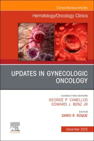 Updates in Gynecologic Oncology, An Issue of Hemat...
