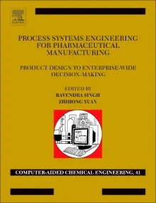 Process Systems Engineering for Pharmaceutical Man...