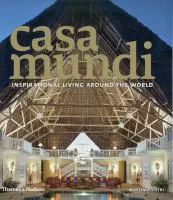 Casa Mundi: Inspirational Living Around the World