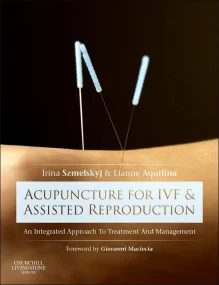Acupuncture for IVF and Assisted Reproduction