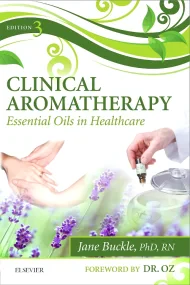 Clinical Aromatherapy: Essential Oils in Healthcar...