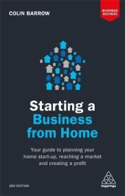 Starting a Business From Home: Your Guide to Plann...