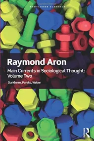 Main Currents in Sociological Thought: Volume 2: D...