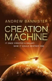 Creation Machine: (The Spin Trilogy 1)