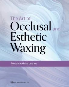 The Art of Occlusal and Esthetic Waxing
