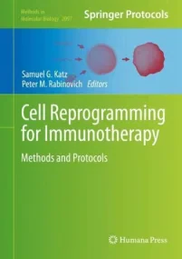 Cell Reprogramming for Immunotherapy: Methods and ...