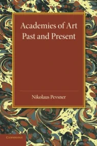 Academies of Art: Past and Present