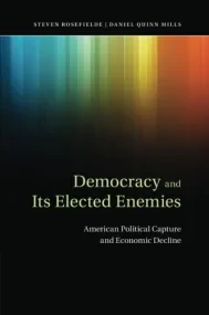 Democracy and its Elected Enemies: American Politi...