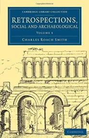 Retrospections, Social and Archaeological: Volume ...