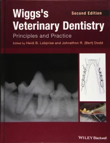Wiggs′s Veterinary Dentistry: Principles and Pract...