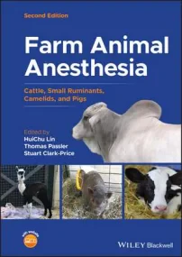 Farm Animal Anesthesia-Cattle, Small Ruminants, Ca...