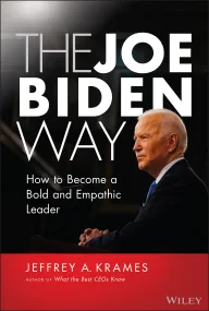 The Joe Biden Way: How to Become a Bold and Empath...