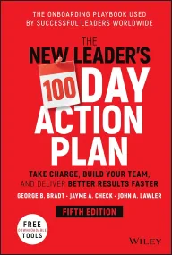 The New Leader's 100-Day Action Plan: Take Charge,...