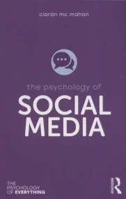 The Psychology of Social Media (The Psychology of ...