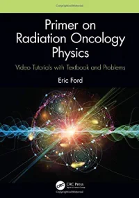 Primer on Radiation Oncology Physics Video Tutoria...