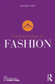 The Psychology of Fashion (The Psychology of Every...