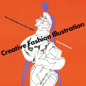 Creative Fashion Illustration: How to Develop Your...