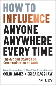 How to Influence Anyone, Anywhere, Every Time: The...