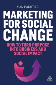 Marketing for Social Change: How to Turn Purpose i...