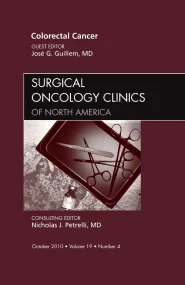 Colorectal Cancer, An Issue of Surgical Oncology C...