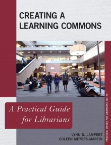 Creating a Learning Commons. A Practical Guide for...