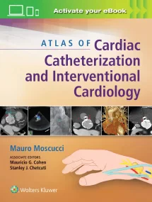 Atlas of Cardiac Catheterization and Interventiona...