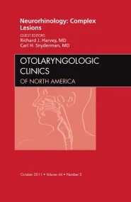Neurorhinology: Complex Lesions, An Issue of Otola...