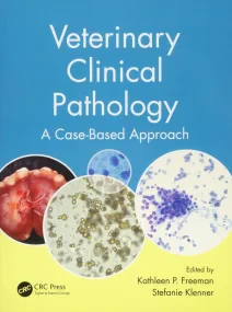 Veterinary Clinical Pathology: A Case-Based Approa...