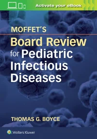 Moffet’s Board Review for Pediatric Infectious Dis...