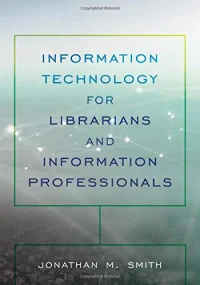 Information Technology for Librarians and Informat...