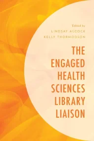 The Engaged Health Sciences Library Liaison 