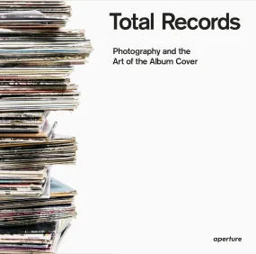 Total Records: Photography and the Art of the Albu...