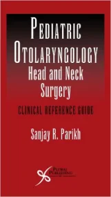 Pediatric Otolaryngology - Head and Neck Surgery: ...