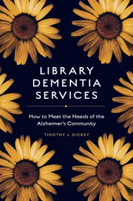 Library Dementia Services: How to Meet the Needs o...