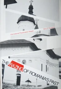 The Razing of Romania's Past: International Preser...