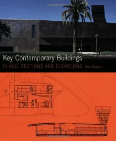 Key Contemporary Buildings: Plans, Sections and El...