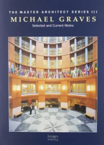 Michael Graves: Selected and Current Works (Master...