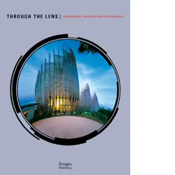 Through The Lens: International Architectural Phot...
