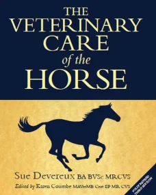 The Veterinary Care of the Horse: 3rd Edition