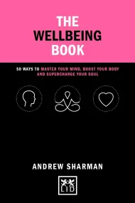 The Wellbeing Book: 50 ways to focus your mind, bo...
