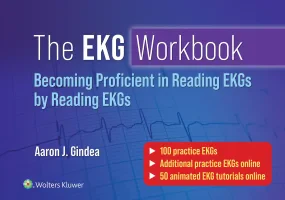 The EKG Workbook: Becoming Proficient in Reading E...