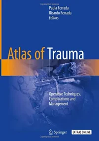 Atlas of Trauma: Operative Techniques, Complicatio...