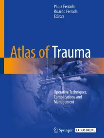 Atlas of Trauma: Operative Techniques, Complicatio...