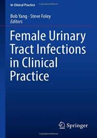Female Urinary Tract Infections in Clinical Practi...