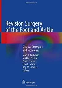Revision Surgery of the Foot and Ankle: Surgical S...