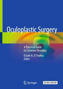 Oculoplastic Surgery: A Practical Guide to Common ...