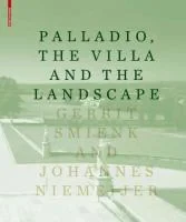 Palladio, the Villa and the Landscape