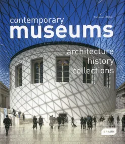Contemporary Museums: Architecture · History · Col...