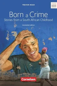 Born a Crime: Textband mit Annotationen. Ab 11. Sc...