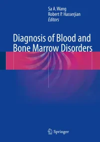 Diagnosis of Blood and Bone Marrow Disorders. Edit...